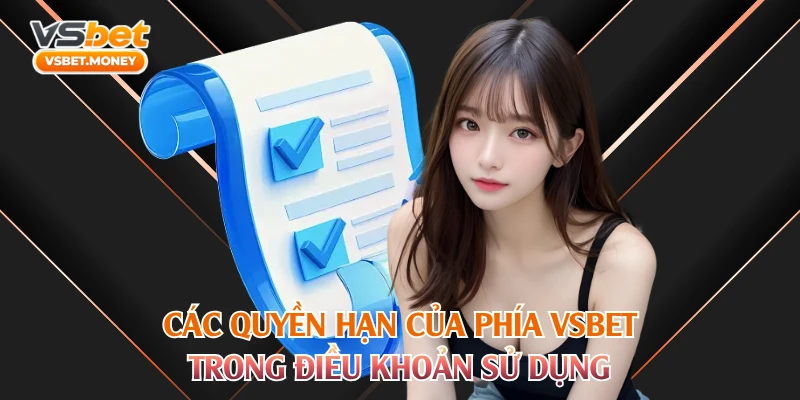 Các quyền hạn của phía VSBET trong điều khoản sử dụng
