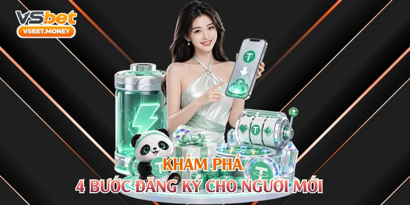 Khám phá 4 bước đăng ký cho người mới