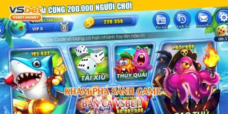 Khám phá sảnh game bắn cá VSBET
