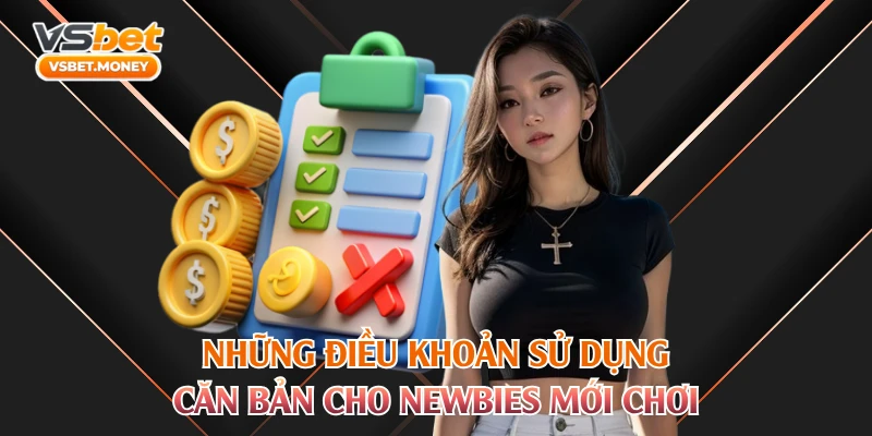 Những điều khoản sử dụng căn bản cho newbies mới chơi