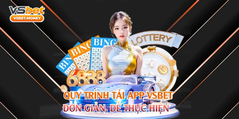 Quy trình tải app VSBET đơn giản, dễ thực hiện