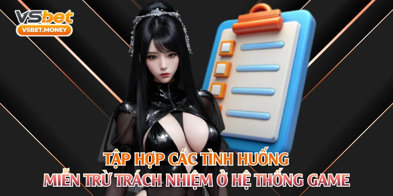 Tập hợp các tình huống miễn trừ trách nhiệm ở hệ thống game
